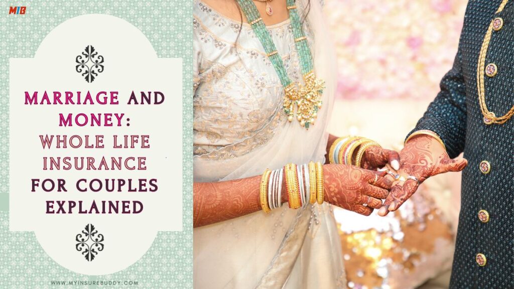 Marriage and Money: Whole Life Insurance for Couples Explained